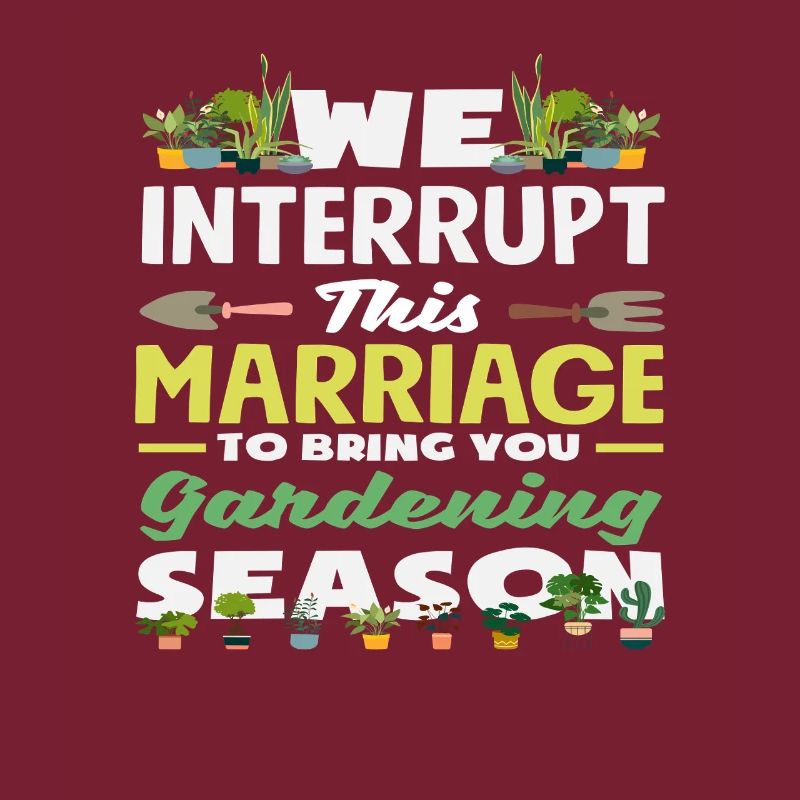 Wir Unterbrechen Diese Ehe, Um Ihnen Gartenarbeit