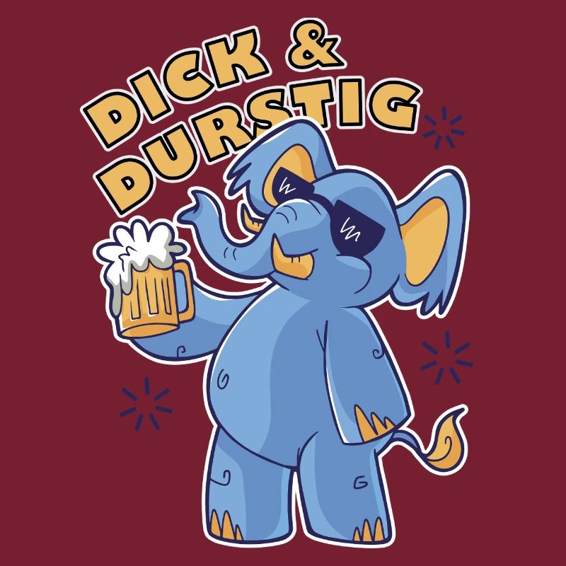 Dick und Durstig Lustiger Spruch Saufen Bier