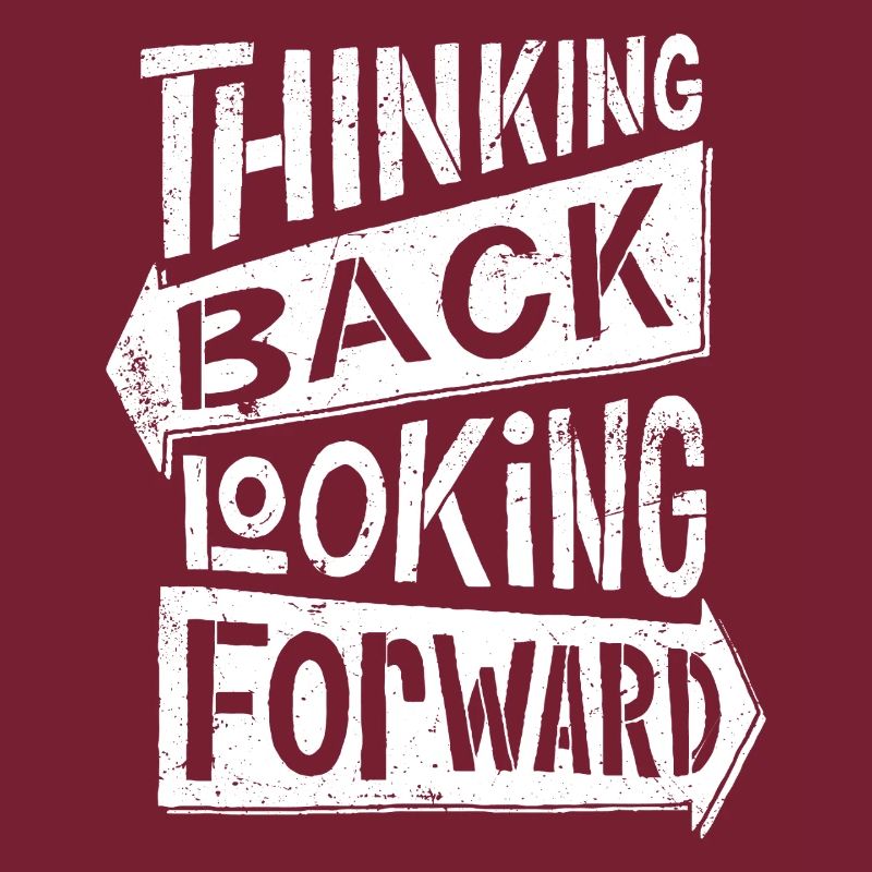 thinking back looking forward