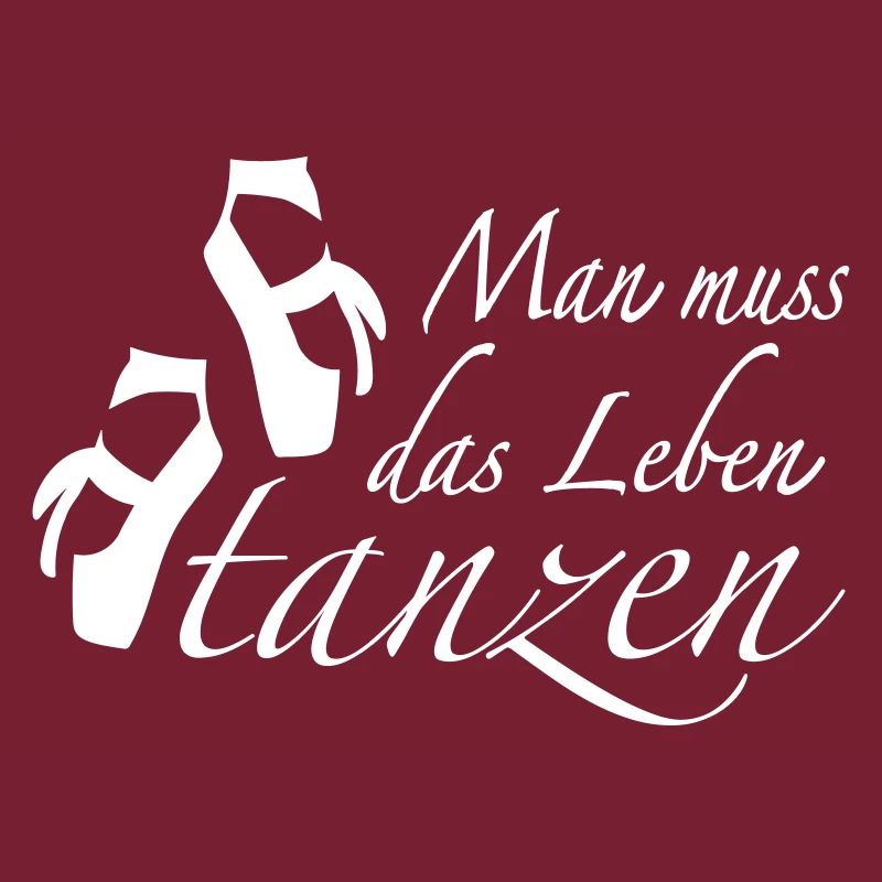 Man muss das Leben tanzen