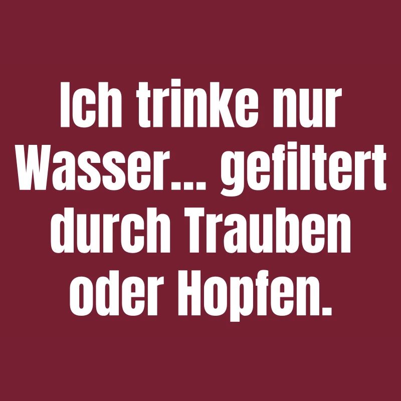 Trinke Wasser gefiltert durch Trauben oder Hopfen.