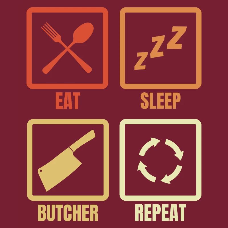 Eat Sleep Butcher Repeat