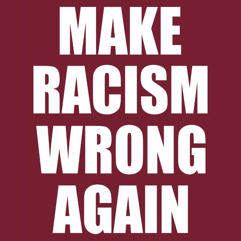 make racism wrong again