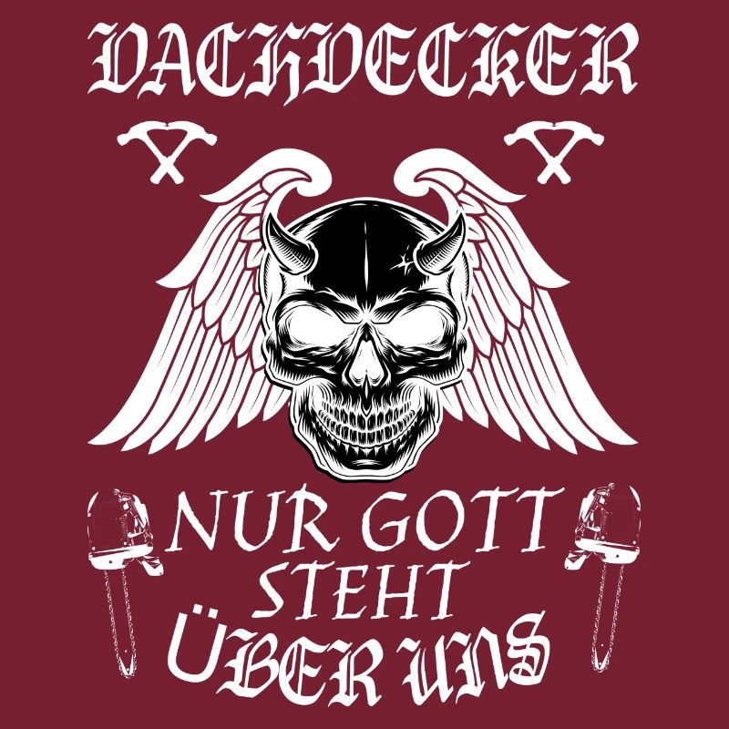 Dachdecker ! Nur Gott steht über uns.