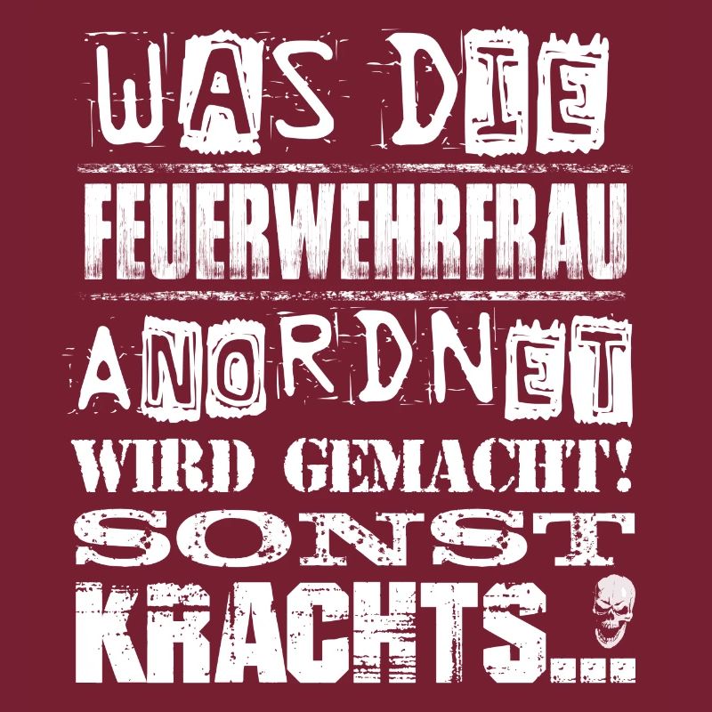 Beruf - Was die Feuerwehrfrau anordnet, wird...