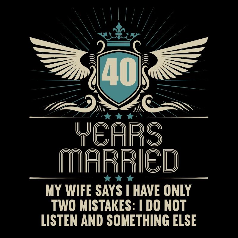 40 years married only 2 mistakes 40th wedding anniversary