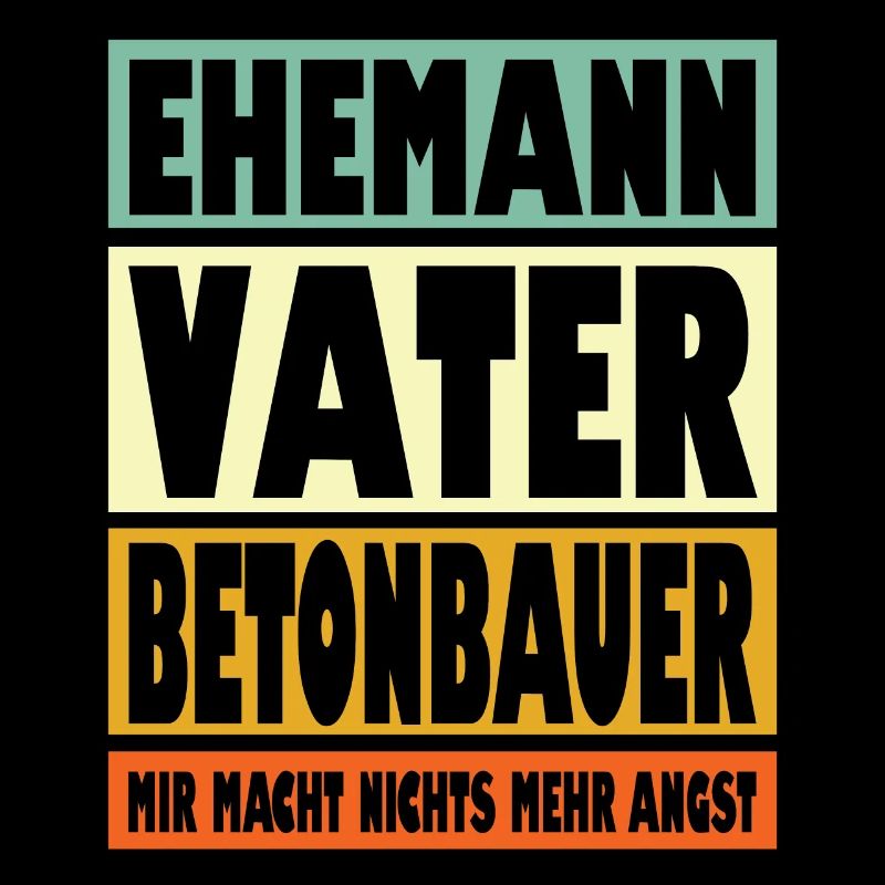 Betonbauer Vater Ehemann Held