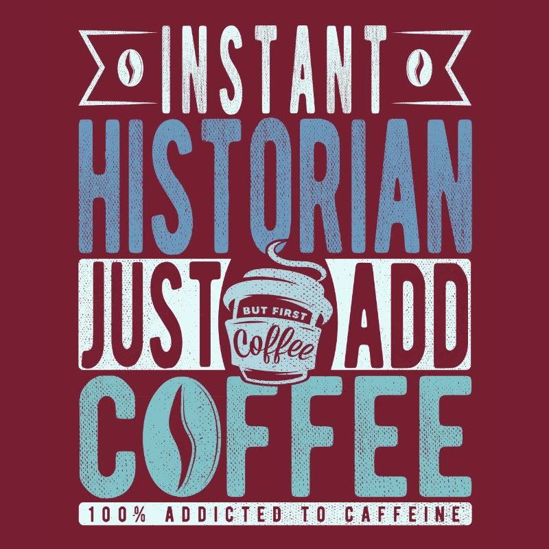 Instant Historian Il suffit d’ajouter du café