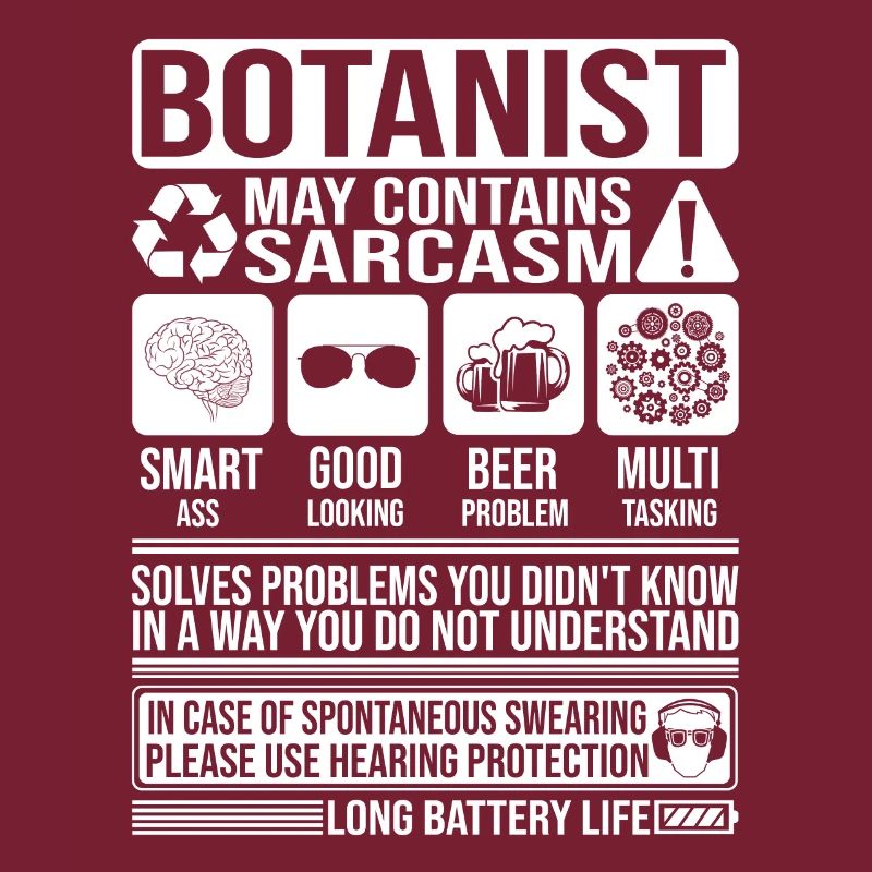 Botanist Sarcasm funny Gift Botanist