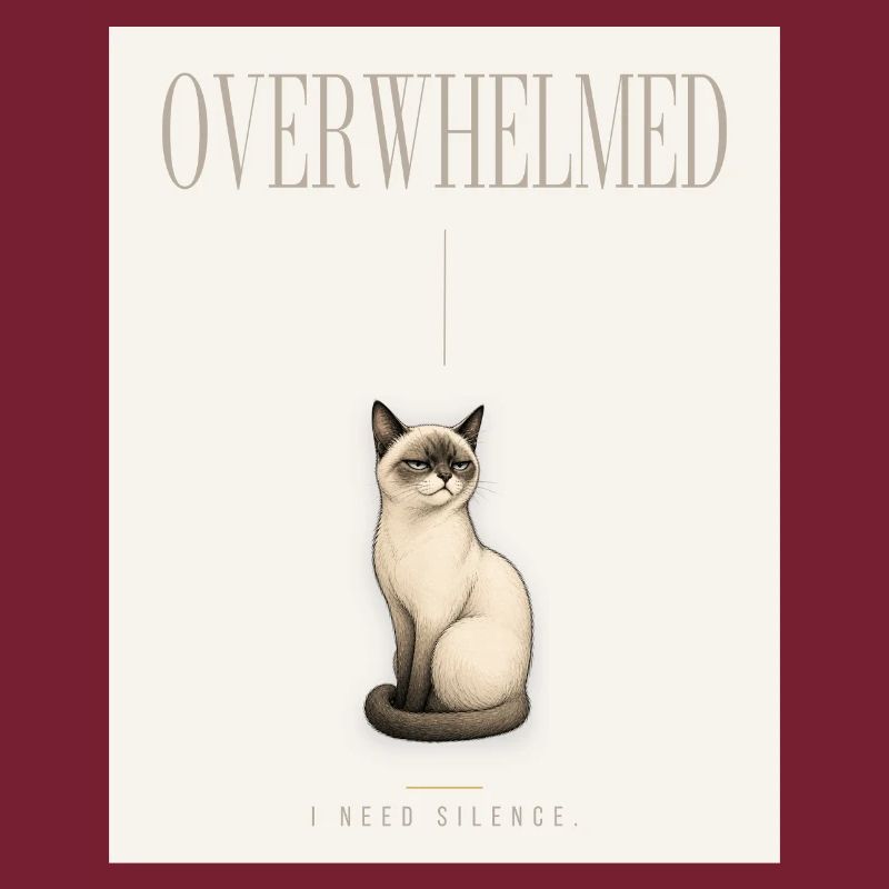 OVERWHELMED. Noble Cat Introvert Meme Design
