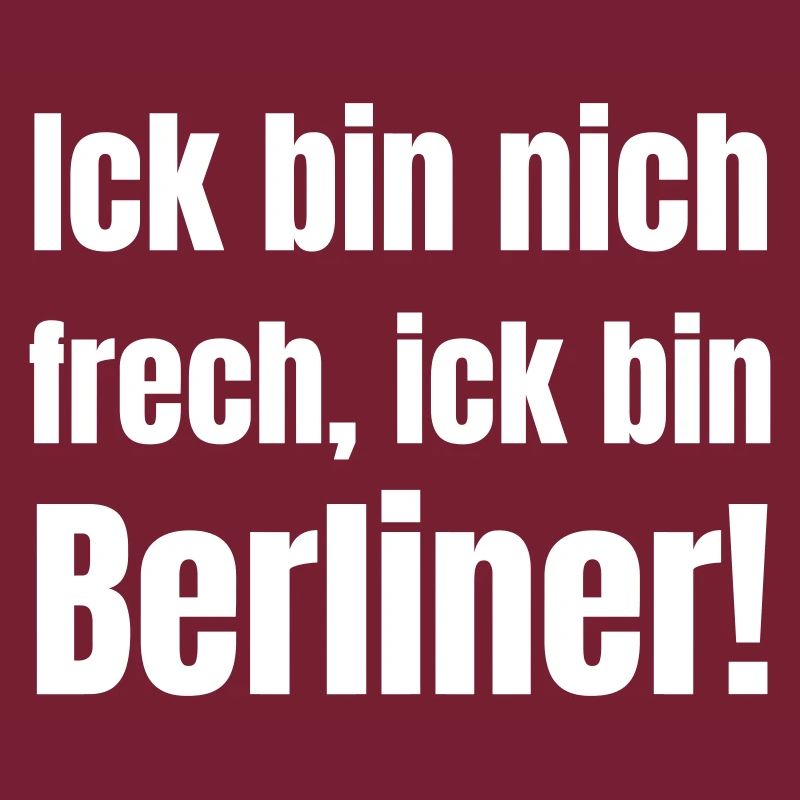 Je ne suis pas effrontée, je suis Berlinoise !