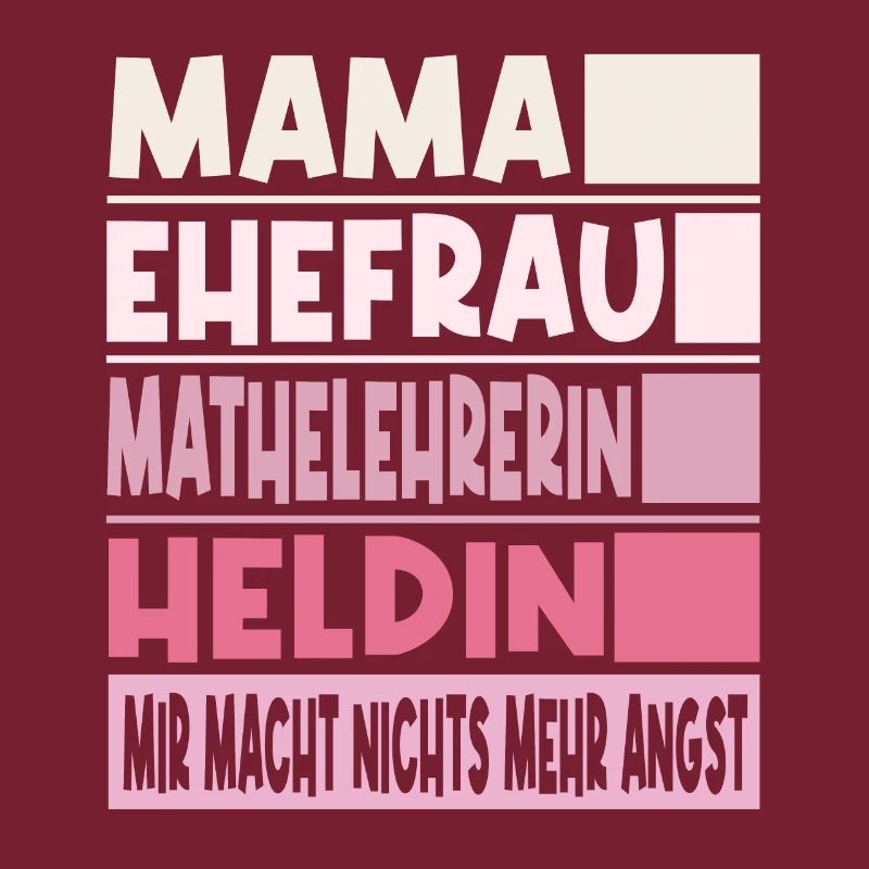 Mathelehrerin Mama Ehefrau Heldin