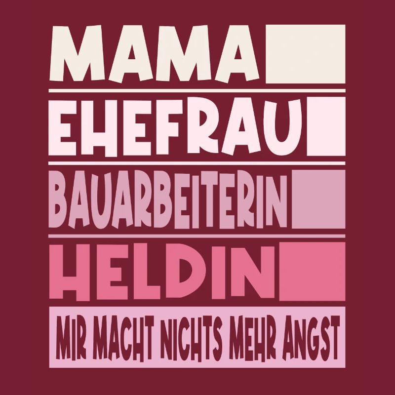 Bauarbeiterin Mama Ehefrau Heldin