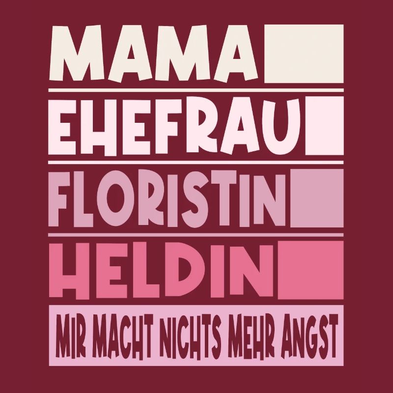 Floristin Mama Ehefrau Heldin