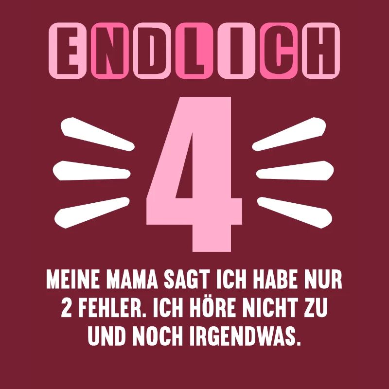 Endlich 4 Mama sagt hab nur 2 Fehler 4. Geburtstag