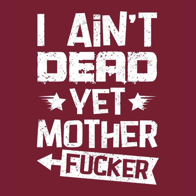 I Ain't Dead Yet