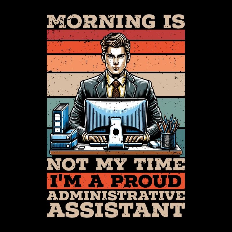 Admin Assistant Morning Is Not My Time Secretary