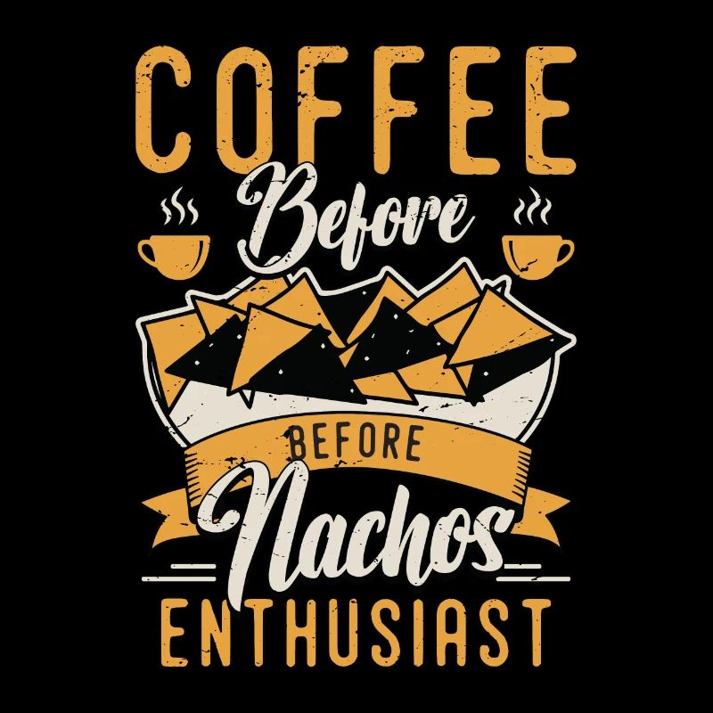Nachos Enthusiast Coffee Nacho Cheese Coffee Lover