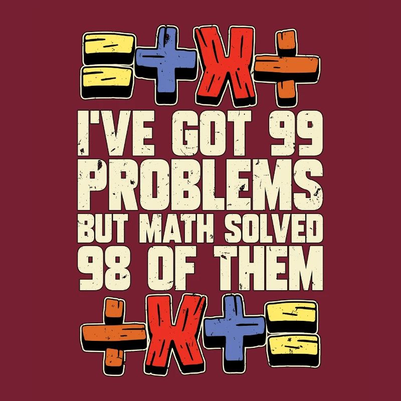 Mathématicien J’ai 99 problèmes Statisticien
