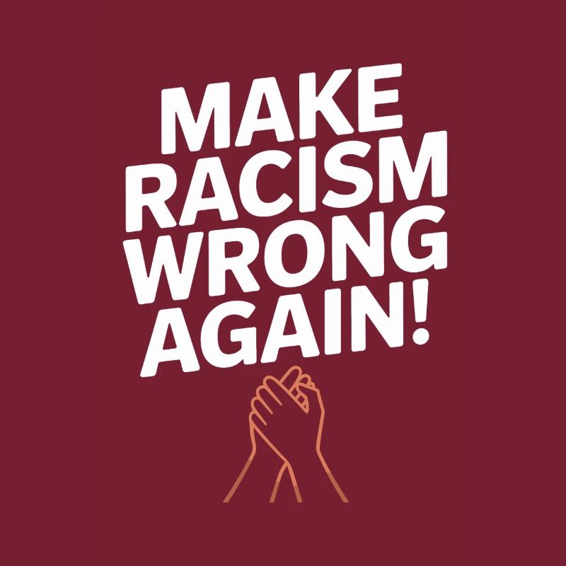 Make Racism Wrong Again – une déclaration forte