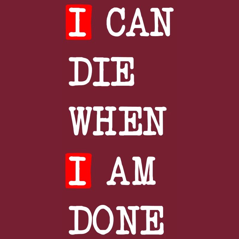 Die when I am done – darkes Statement-Design