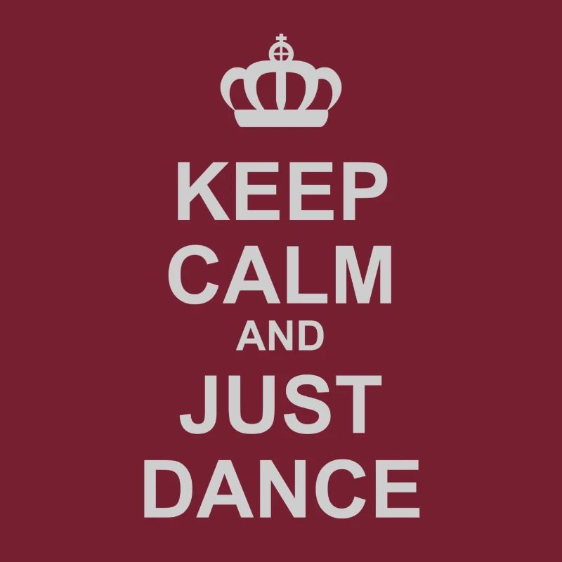 Keep Calm And Just Dance