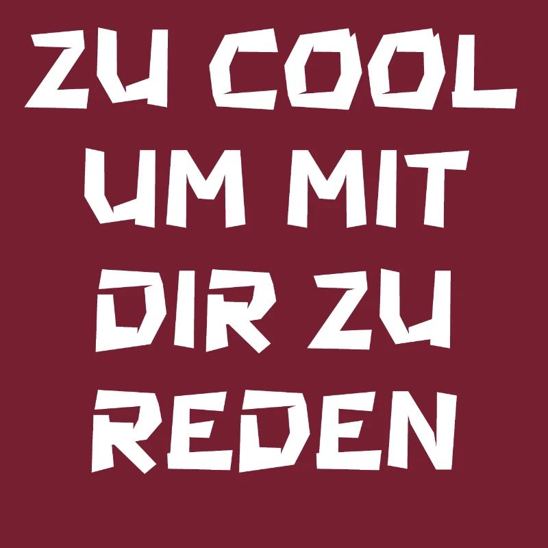 zu cool um mit dir zu reden