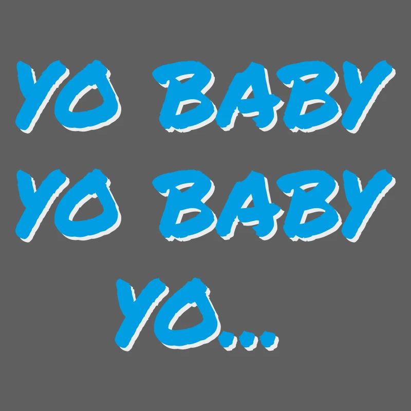YO BABY YO BABY YO