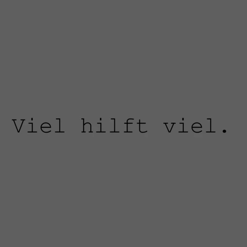 viel hilft viel