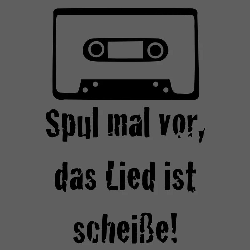 Spul mal vor, das Lied ist scheiße! Kassette old 1