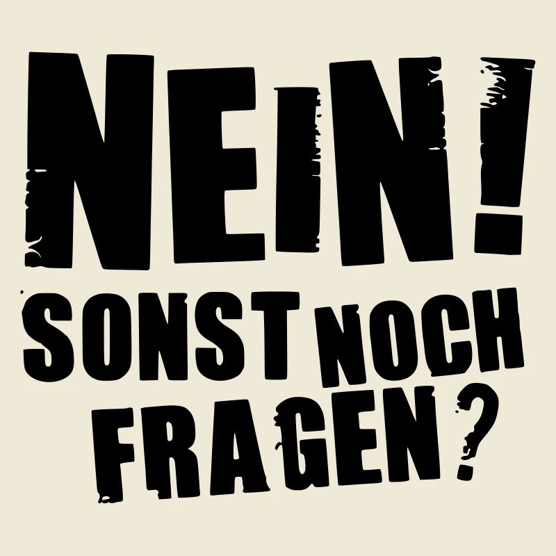 Nein - sonst noch Fragen