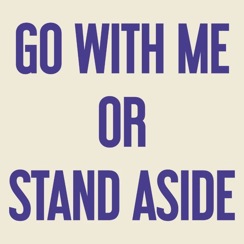 Geh mit oder beiseite