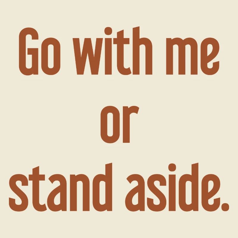 Geh mit oder beiseite