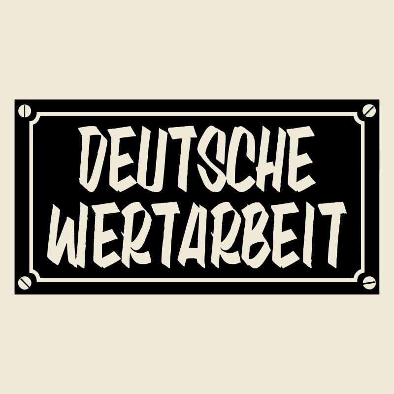 Deutsche Wertarbeit Schild