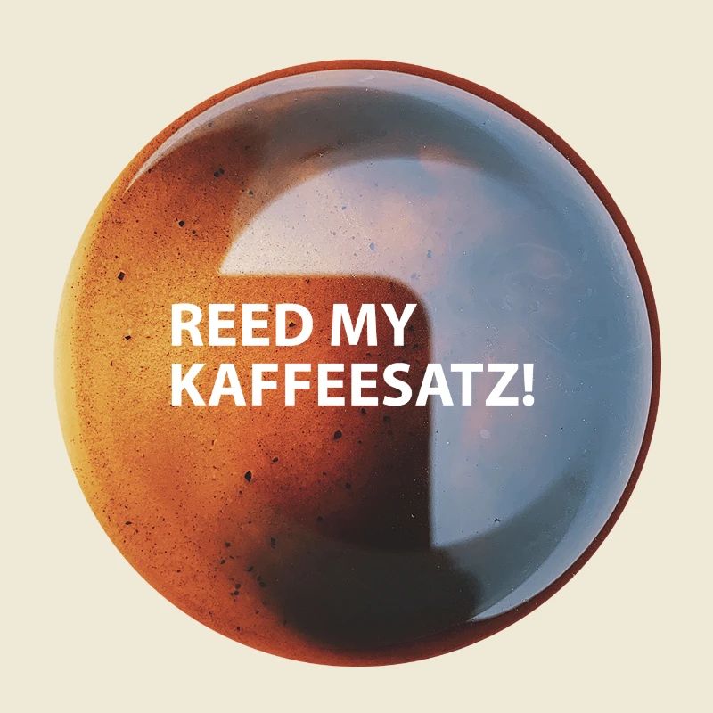 Kaffee "Reed my Kaffeesatz"