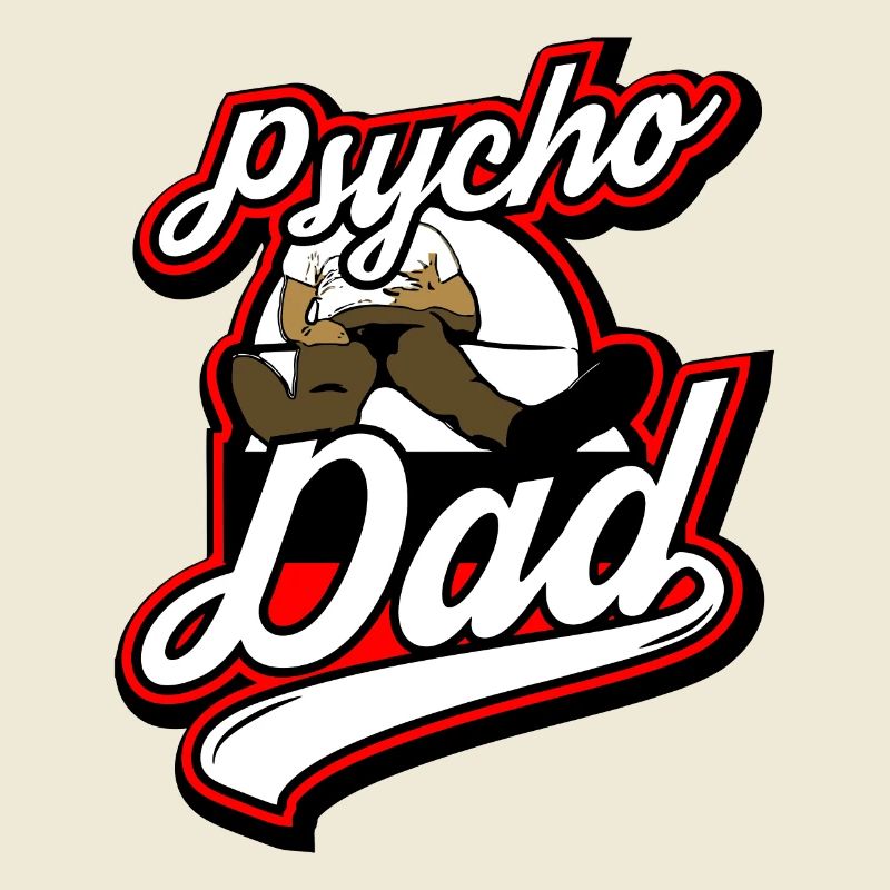 Psycho - Papa - Psycho - Dad
