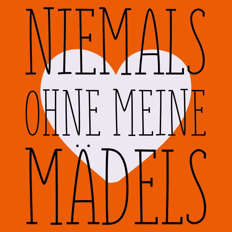 Meine Mädels Spruch