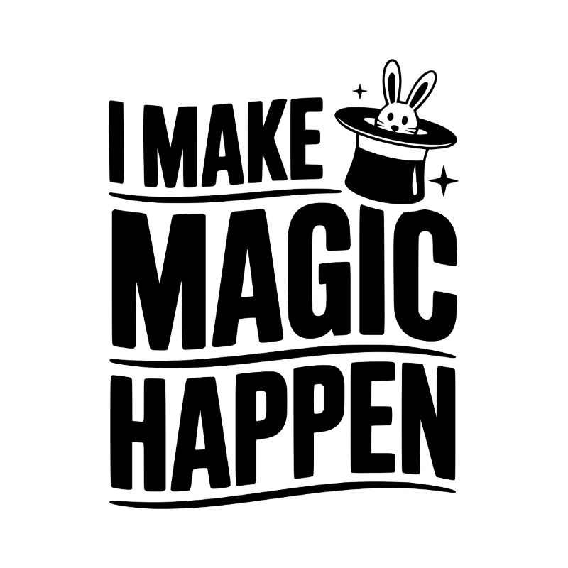 I Make Magic Happen