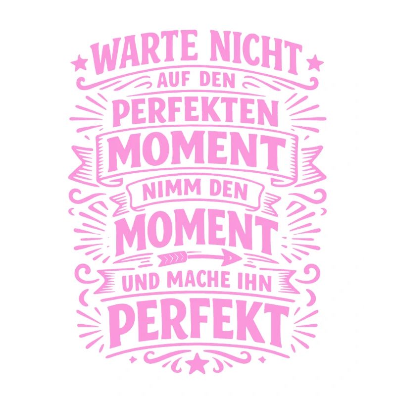 Don't wait – seize the moment