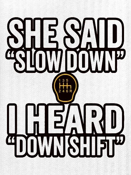 Down Shift Spruch Handschaltung