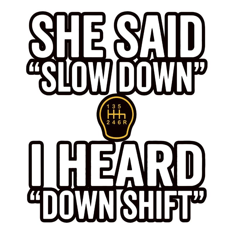 Down Shift Spruch Handschaltung