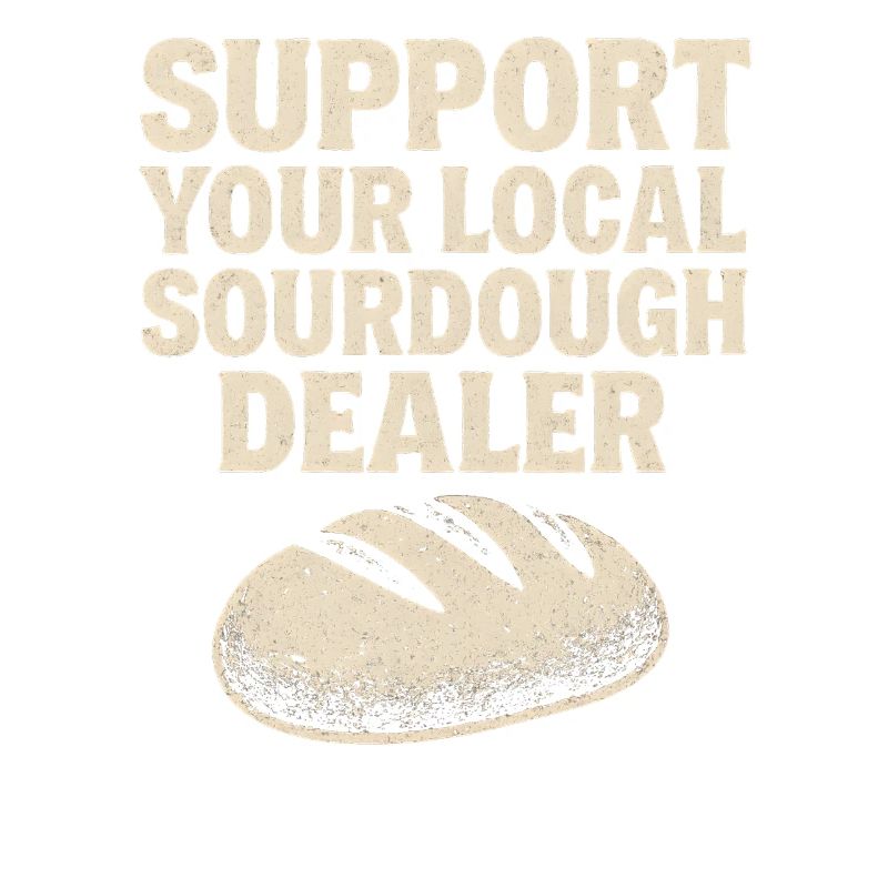 Baking Baker Baker Sourdough Bread Gift Idea