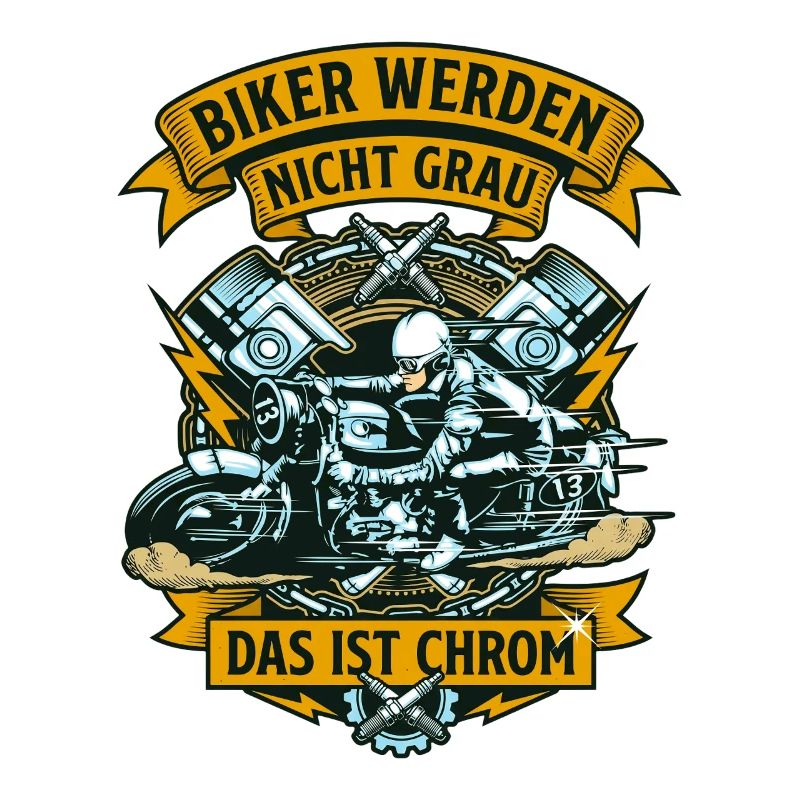 Biker werden nicht grau das ist Chrom Motorrad