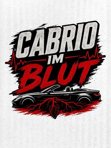Cabrio im Blut Cabriolet Spruch Fahrer