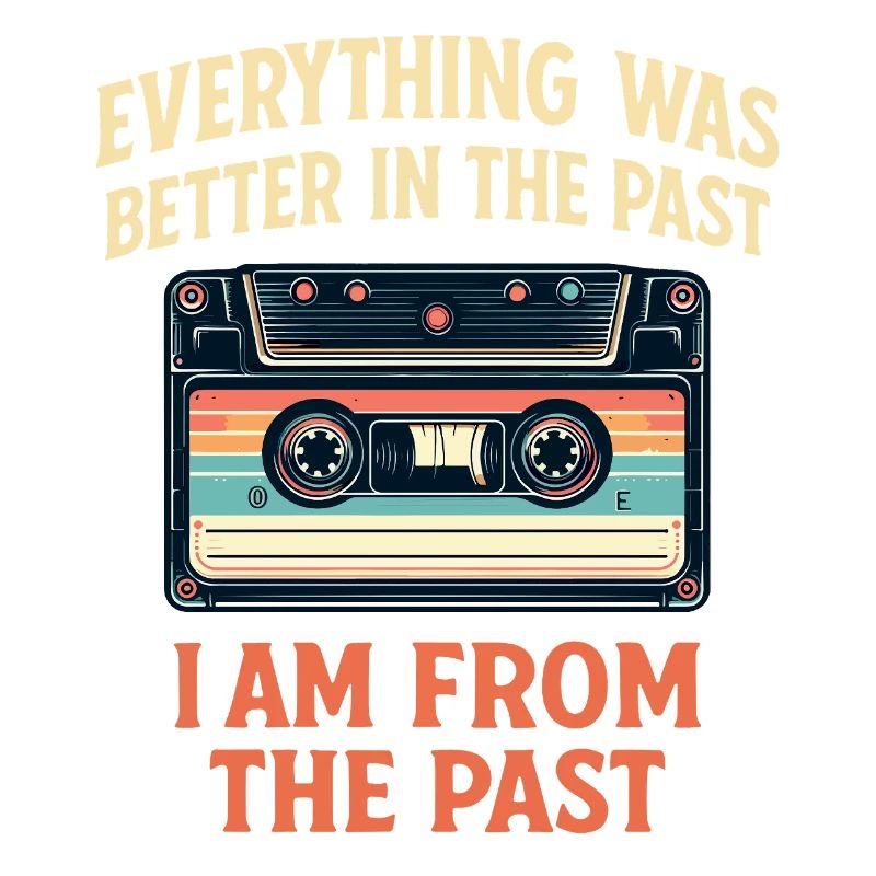 Everything was better in the old days cassette
