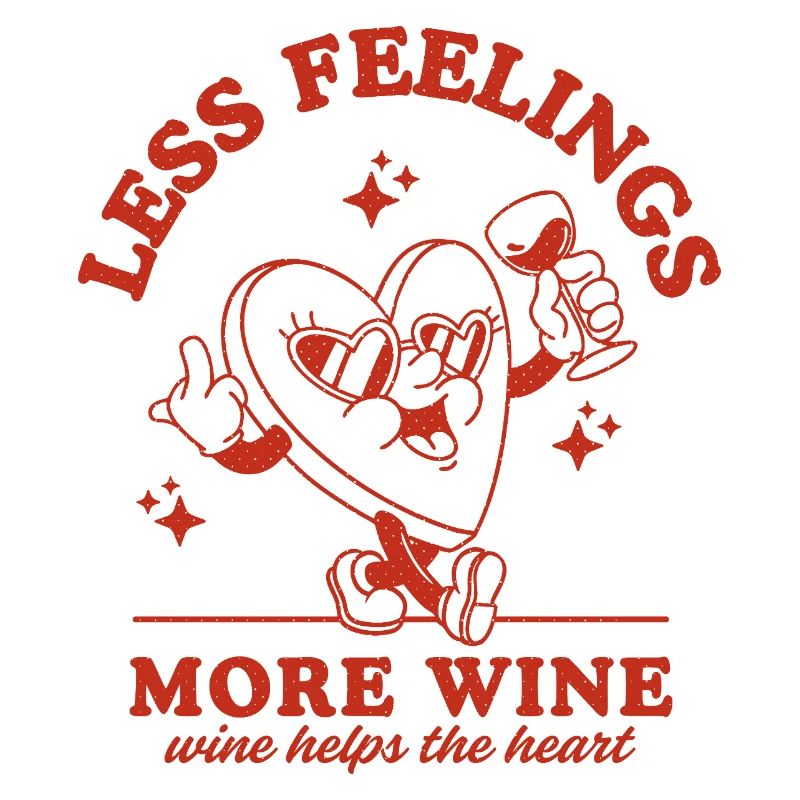 Moins de sentiments Plus de vin