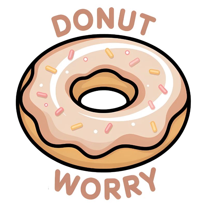 Donut Worry Motivational 