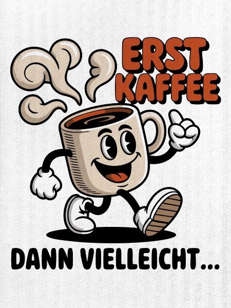 Erst Kaffee