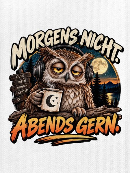 Morgens nicht, Abends gern