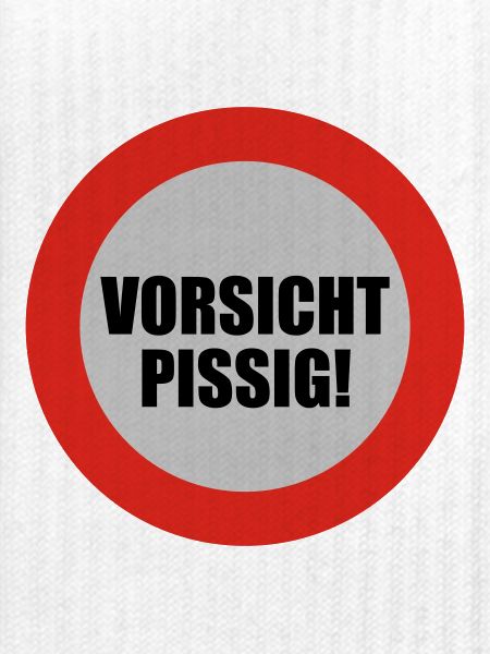 Vorsicht pissig